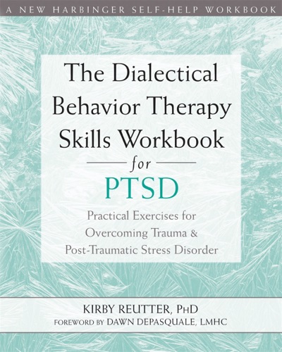 The Dialectical Behavior Therapy Skills Workbook for PTSD by Kirby Reutter — New Harbinger cover.